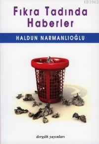 Fıkra Tadında Haberler | Haldun Narmanlıoğlu | Dergah Yayınları