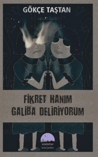 Fikret Hanım Galiba Deliriyorum | Gökçe Taştan | Kent Kitap