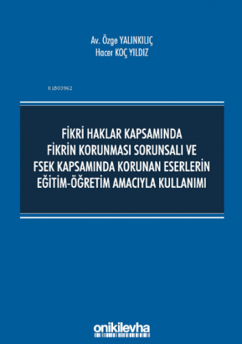 Fikri Haklar Kapsamında Fikrin Korunması Sorunsalı ve FSEK Kapsamında 