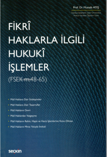 Fikrî Haklarla İlgili Hukukî İşlemler ;(Fsek M.48-65) | Mustafa Ateş |