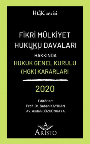 Fikri Mülkiyet Hukuku Davaları Hakkında Hukuk Genel Kurulu Kararları 2