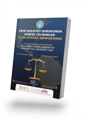 Fikri Mülkiyet Hukukunda Güncel Gelişmeler Uluslararası Sempozyumu | C