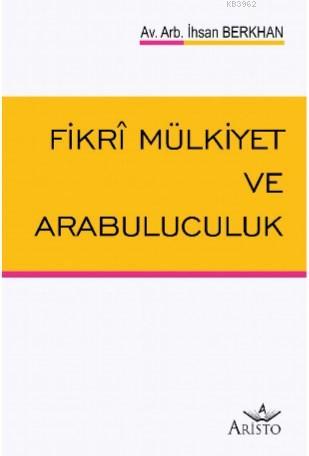 Fikri Mülkiyet ve Arabuluculuk | İhsan Berkhan | Aristo Yayınevi