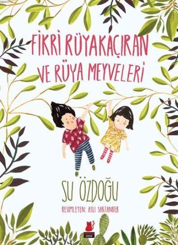 Fikri Rüyakaçıran ve Rüya Meyveleri | Su Özdoğu | Kırmızıkedi Çocuk