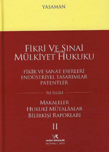 Fikri ve Sınai Mülkiyet Hukuku Cilt:2 | Hamdi Yasaman | Vedat Kitapçıl