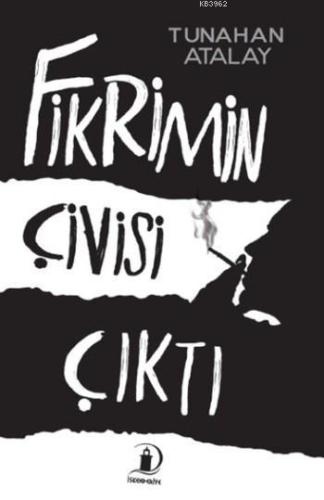 Fikrimin Çivisi Çıktı | Tunahan Atalay | İskenderiye Kitap