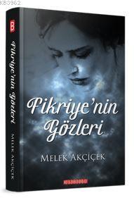 Fikriye'nin Gözleri | Melek Akçiçek | Bilge Oğuz Yayınları