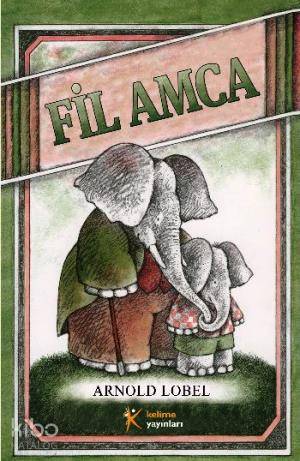 Fil Amca | Arnold Lobel | Kelime Yayınları