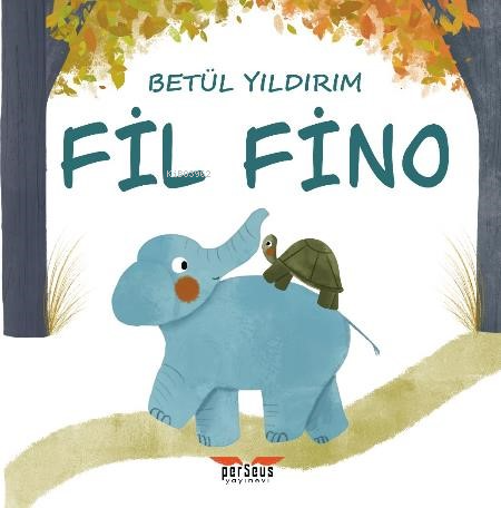 Fil Fino | Betül Yıldırım | Perseus Yayınevi