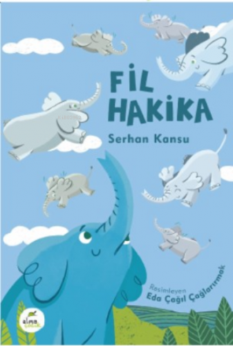 Fil Hakika | Serhan Kansu | Elma Yayınları