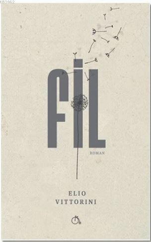 Fil | Elio Vittorini | Aylak Adam