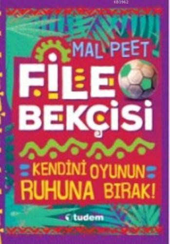 File Bekçisi Kendini Oyunun Ruhuna Bırak | Mal Peet | Tudem Yayınları 