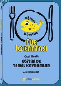 File Lokantası; Özel Menü: Eğitimde Temel Kavramlar | Leyla Küçükahmet