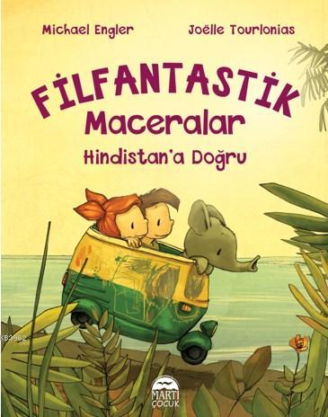 Filfantastik Maceralar; Hindistan'a Doğru | Michael Engler | Martı Çoc