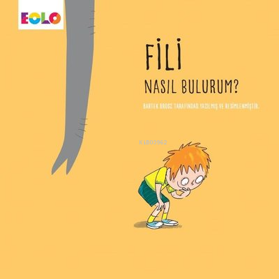 Fili Nasıl Bulurum? | Bartek Brosz | Eolo Yayıncılık