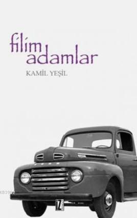 Filim Adamlar | Kamil Yeşil | İz Yayıncılık