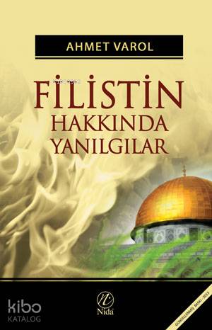 Filistin Hakkında Yanılgılar | Ahmet Varol | Nida Yayıncılık