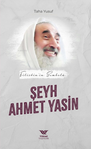 Filistin’in Sembolü Şeyh Ahmet Yasin | Taha Yusuf | Yüksel Yayıncılık