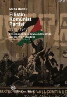 Filistin Komünist Partisi 1919-1948; Enternasyonalizm Mücadelesinde Ar