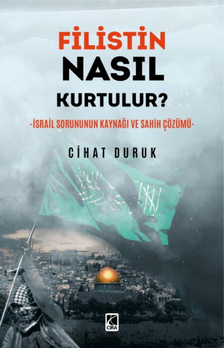 Filistin Nasıl Kurtulur? | Cihat Duruk | Çıra Yayınları