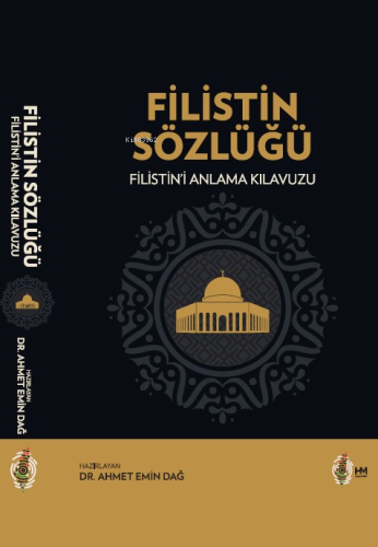 Filistin Sözlüğü Filistin’i Anlama Kılavuzu | Ahmet Emin Dağ | HM Yayı