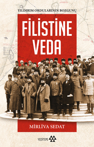 Filistin'e Veda; Yıldırım Ordularının Bozgunu | Mirliva Sedat | Yedite