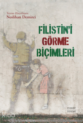 Filistin'i Görme Biçimleri | Neslihan Demirci | Everest Yayınları