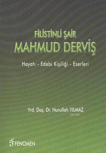 Filistinli Şair Mahmûd Dervîş; Hayatı, Edebi Kişiliği, Eserleri | Nuru