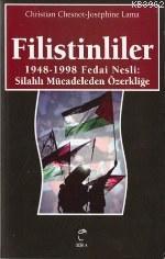 Filistinliler; 1948-1998 Fedai Nesli: Silahlı Mücadeleden Özerkliğe | 