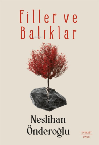 Filler ve Balıklar | Neslihan Önderoğlu | Everest Yayınları