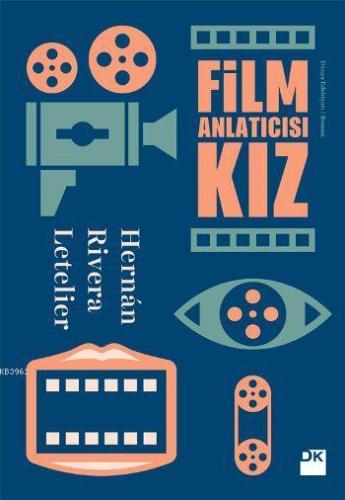 Film Anlatıcısı Kız | Hernán Rivera Letelier | Doğan Kitap