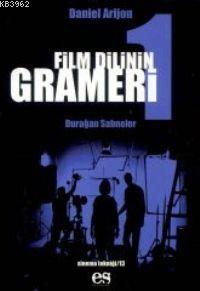 Film Dilinin Grameri 1; Durağan Sahneler | Daniel Arijon | Es Yayınlar