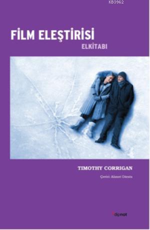 Film Eleştirisi Elkitabı | Timothy Corrigian | Dipnot Yayınları