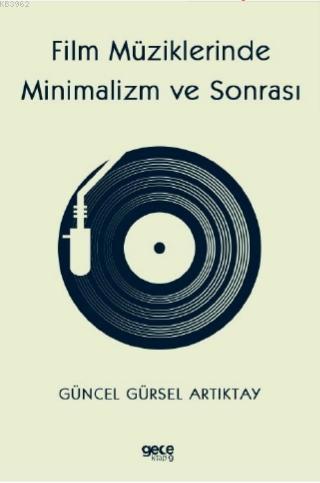 Film Müziklerinde Minimalizm ve Sonrası | Güncel Gürsel Artıktay | Gec