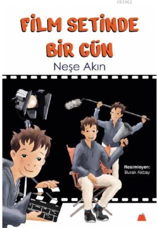 Film Setinde Bir Gün | Neşe Akın | Kumdan Kale Yayınları