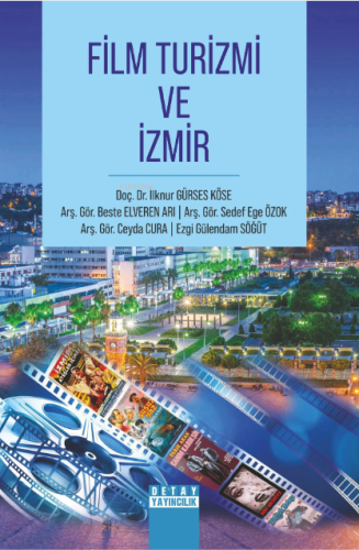 Film Turizmi ve İzmir | İlknur Gürses Köse | Detay Yayıncılık