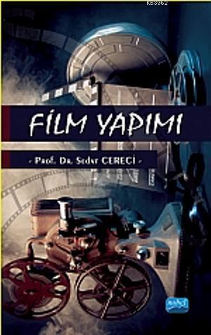 Film Yapımı | Sedat Cereci | Nobel Akademik Yayıncılık