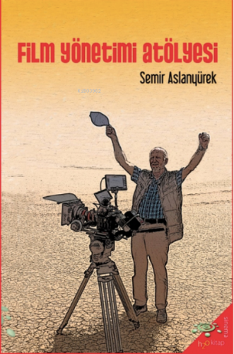 Film Yönetimi Atölyesi | Semir Aslanyürek | h2o kitap