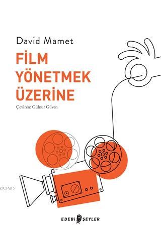 Film Yönetmek Üzerine | David Mamet | Edebi Şeyler