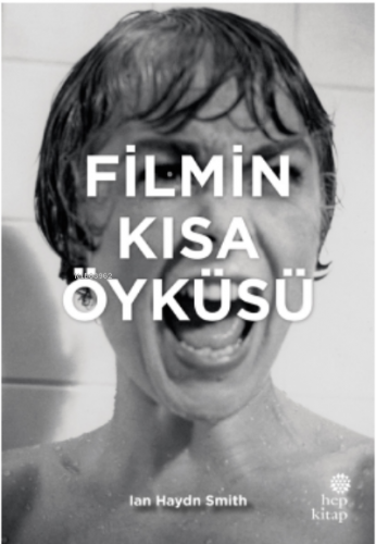 Filmin Kısa Öyküsü | Ian Haydn Smith | Hep Kitap