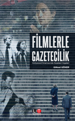 Filmlerle Gazetecilik | Göksel Göker | Literatürk Yayınları