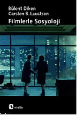 Filmlerle Sosyoloji | Bülent Diken | Metis Yayıncılık