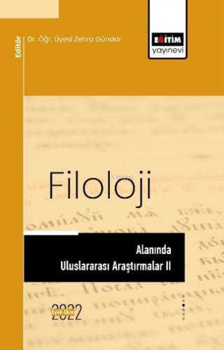 Filoloji Alanında Uluslararası Araştırmalar II | Zehra Gündar | Eğitim