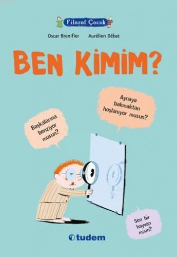 Filozof Çocuk - Ben Kimim? | Oscar Brenifier | Tudem Yayınları - Kültü