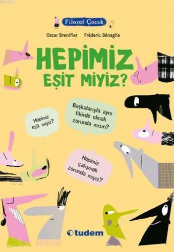 Filozof Çocuk - Hepimiz Eşit miyiz? | Oscar Brenifier | Tudem Yayınlar