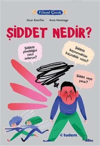 Filozof Çocuk - Şiddet Nedir? | Oscar Brenifier | Tudem Yayınları - Kü