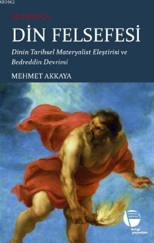 Filozofça Din Felsefesi; Dinin Tarihsel Materyalist Eleştirisi ve Bedr