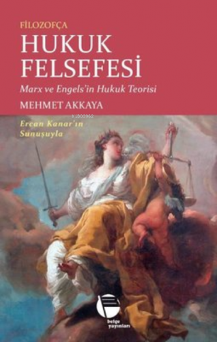 Filozofça Hukuk Felsefesi: Marx ve Engels'in Hukuk Teorisi | Mehmet Ak