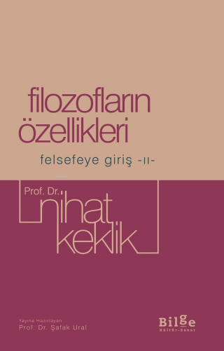 Filozofların Özellikleri Felsefeye Giriş II | Nihat Keklik | Bilge Kül