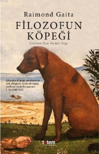 Filozofun Köpeği | Raimond Gaita | Totem Yayınları